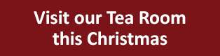 Visit our Tea Room this Christmas